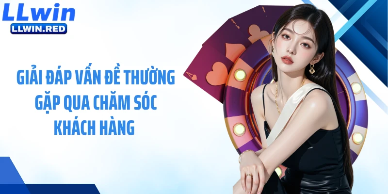 Vấn Đề Thường Gặp Giải đáp vấn đề thường gặp qua chăm sóc khách hàng
